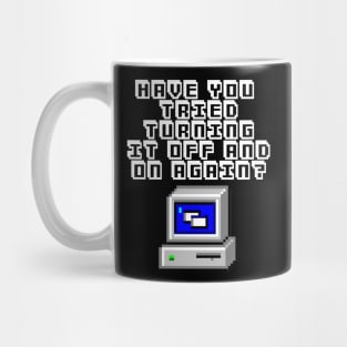 Have You Tried Turning It On And Off Again? Computer Geek Design Mug